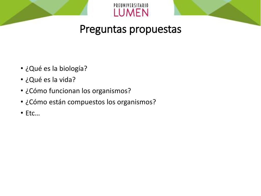 Preguntas propuestas ¿Qué es la biología ¿Qué es la vida