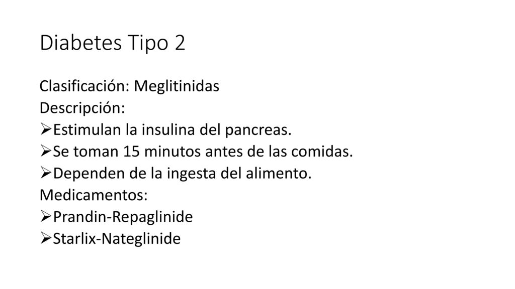 Diabetes Tipo 2 Clasificación: Meglitinidas Descripción: