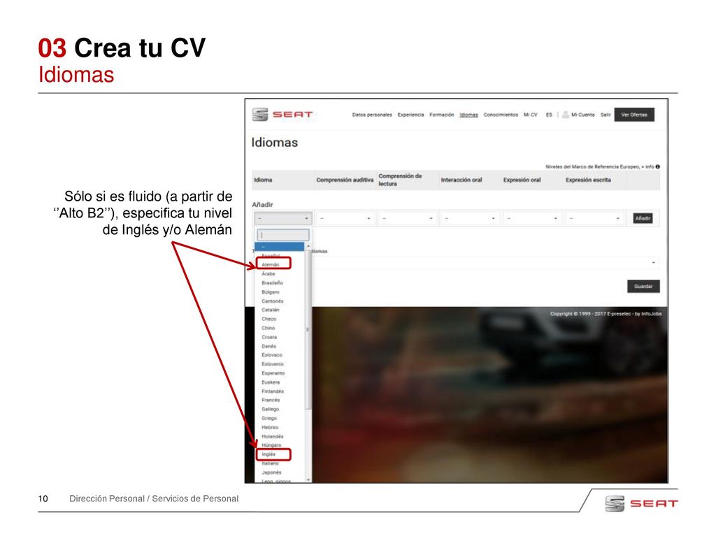 03 Crea tu CV Idiomas. Sólo si es fluido (a partir de ‘’Alto B2’’), especifica tu nivel de Inglés y/o Alemán.
