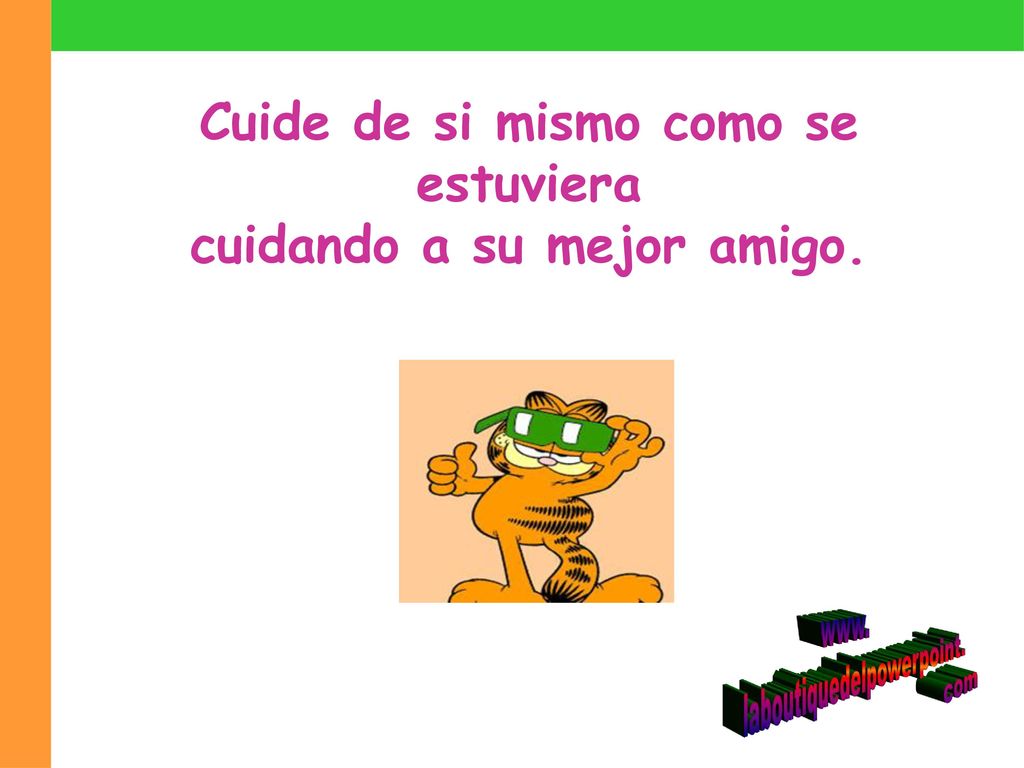Cuide de si mismo como se estuviera cuidando a su mejor amigo.