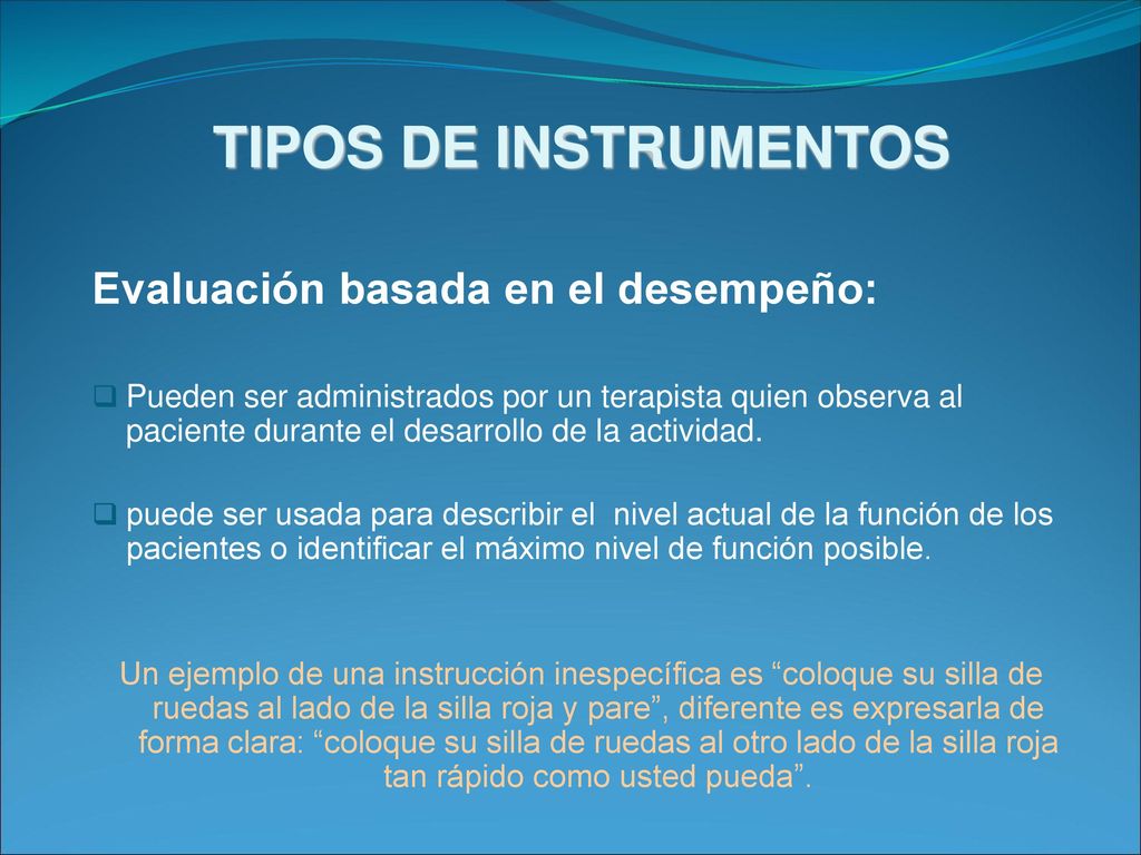 TIPOS DE INSTRUMENTOS Evaluación basada en el desempeño: