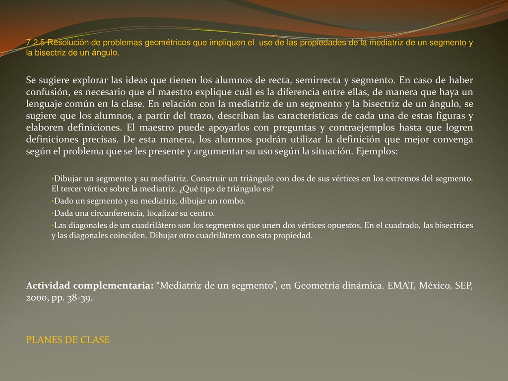 7.2.5 Resolución de problemas geométricos que impliquen el uso de las propiedades de la mediatriz de un segmento y la bisectriz de un ángulo.