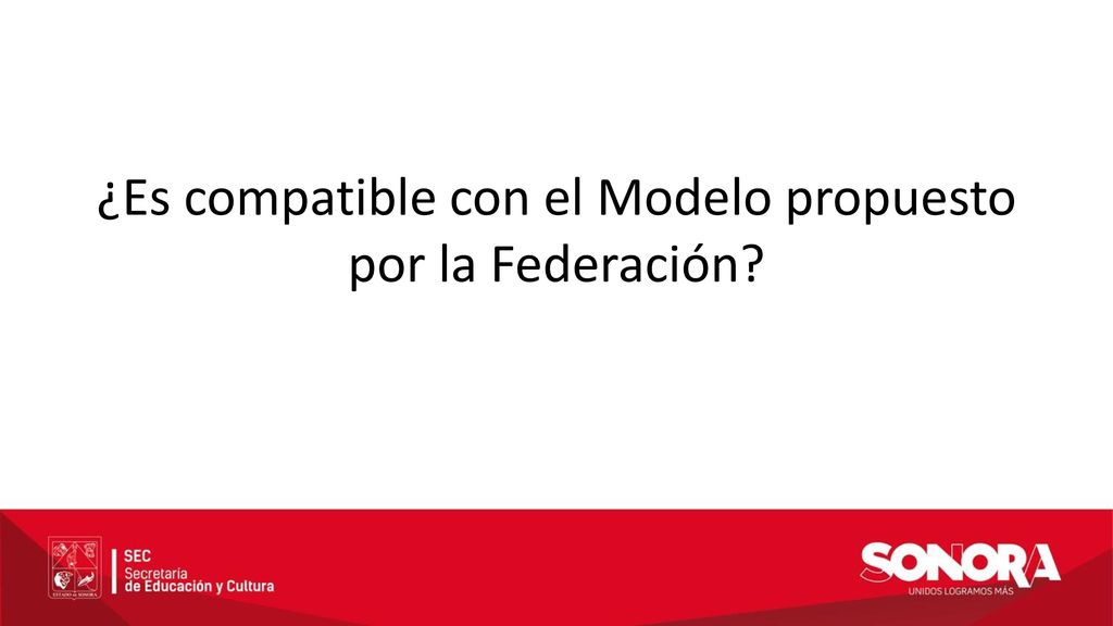 ¿Es compatible con el Modelo propuesto por la Federación