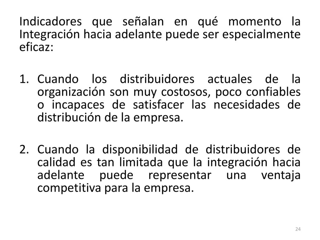 Indicadores que señalan en qué momento la Integración hacia adelante puede ser especialmente eficaz: