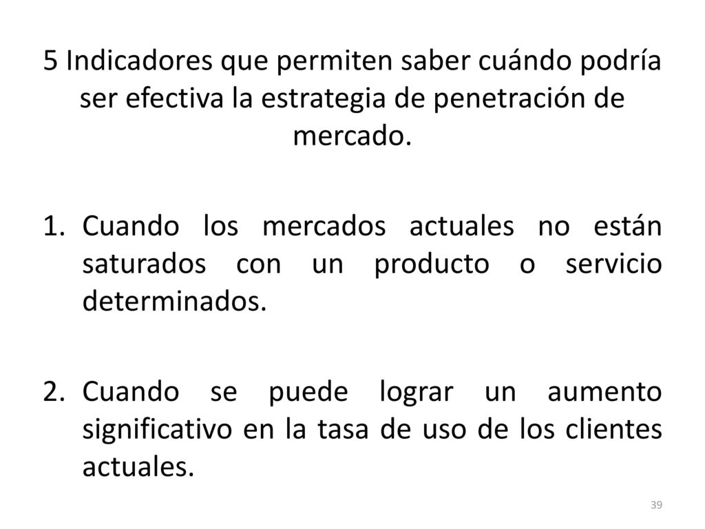 5 Indicadores que permiten saber cuándo podría ser efectiva la estrategia de penetración de mercado.