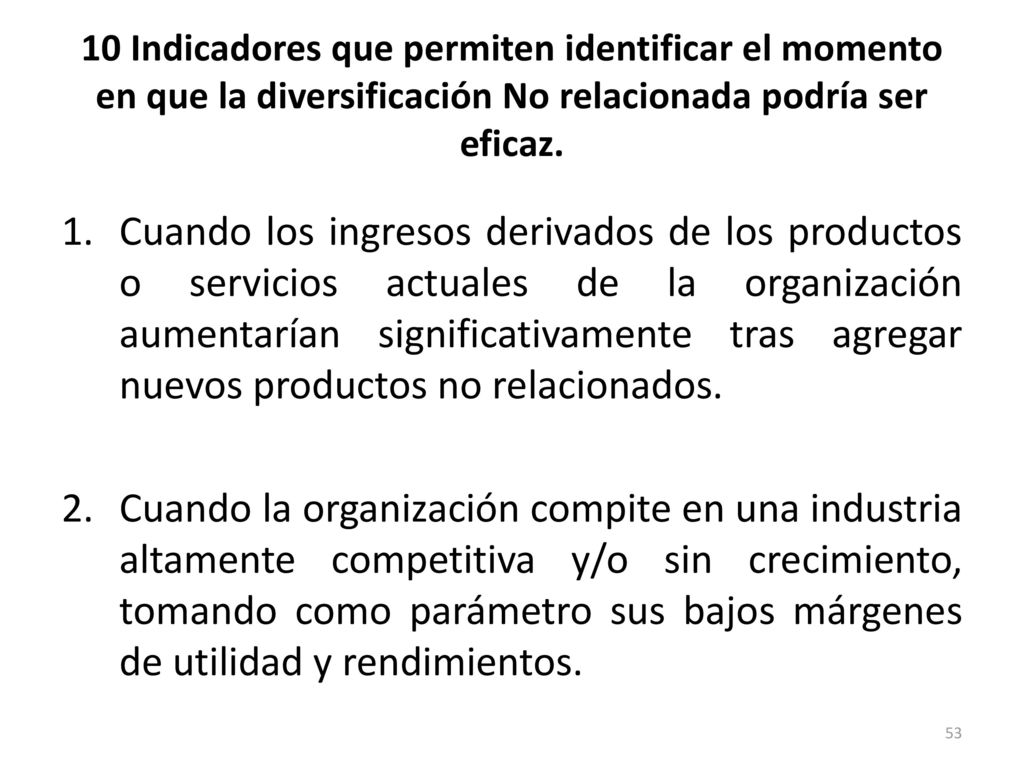 10 Indicadores que permiten identificar el momento en que la diversificación No relacionada podría ser eficaz.