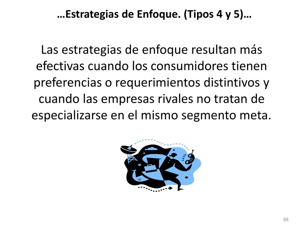 …Estrategias de Enfoque. (Tipos 4 y 5)…