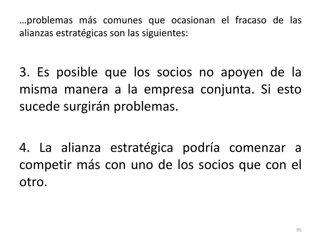 …problemas más comunes que ocasionan el fracaso de las alianzas estratégicas son las siguientes: