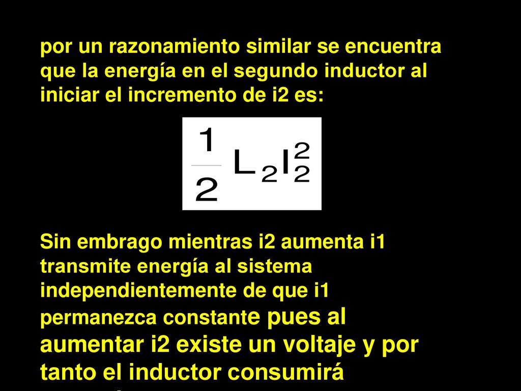 por un razonamiento similar se encuentra que la energía en el segundo inductor al iniciar el incremento de i2 es: