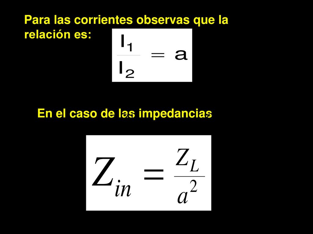 Para las corrientes observas que la relación es: