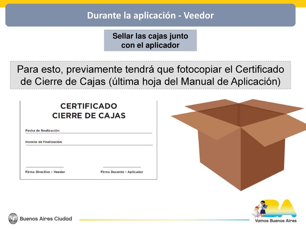 Durante la aplicación - Veedor Sellar las cajas junto con el aplicador