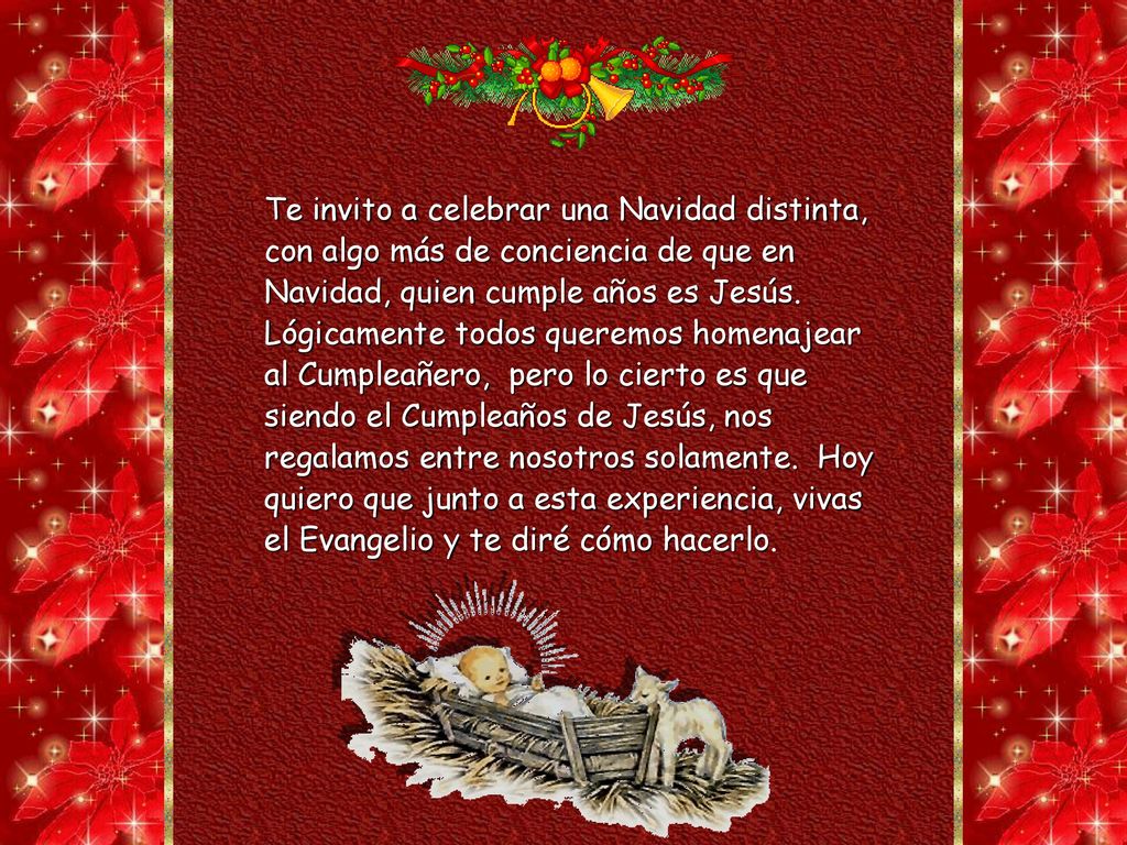 Te invito a celebrar una Navidad distinta, con algo más de conciencia de que en Navidad, quien cumple años es Jesús.