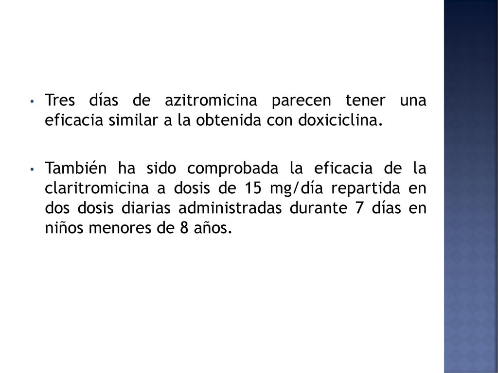 Tres días de azitromicina parecen tener una eficacia similar a la obtenida con doxiciclina.