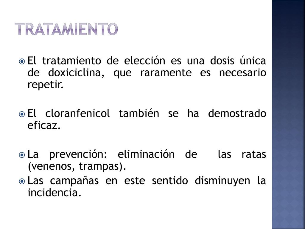 Tratamiento El tratamiento de elección es una dosis única de doxiciclina, que raramente es necesario repetir.