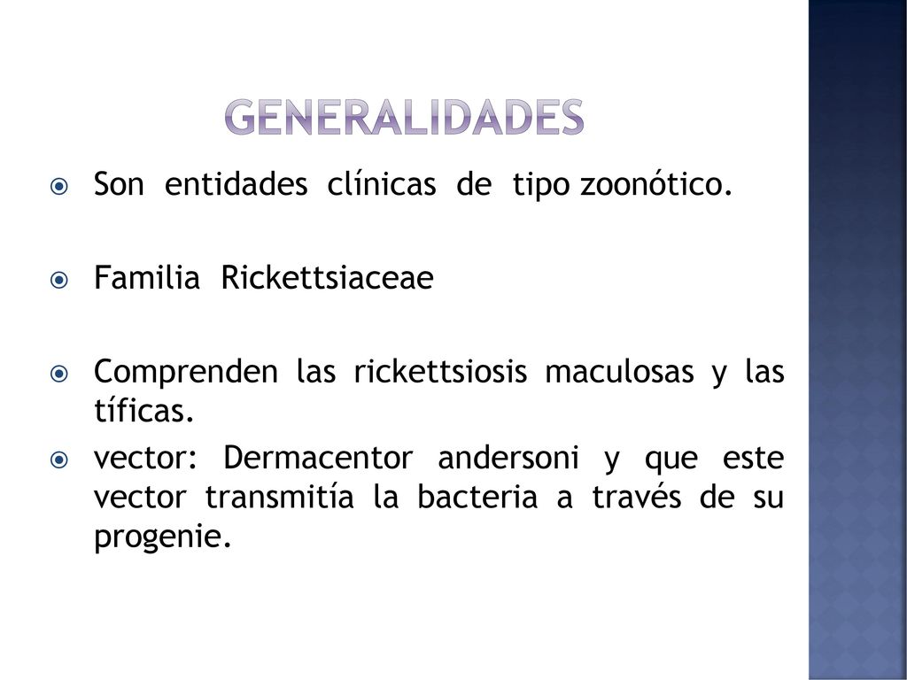 Generalidades Son entidades clínicas de tipo zoonótico.