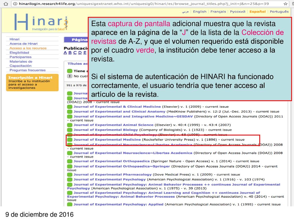 Esta captura de pantalla adicional muestra que la revista aparece en la página de la J de la lista de la Colección de revistas de A-Z, y que el volumen requerido está disponible por el cuadro verde, la institución debe tener acceso a la revista.