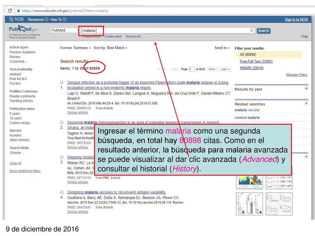 Ingresar el término malaria como una segunda búsqueda, en total hay citas. Como en el resultado anterior, la búsqueda para malaria avanzada se puede visualizar al dar clic avanzada (Advanced) y consultar el historial (History).