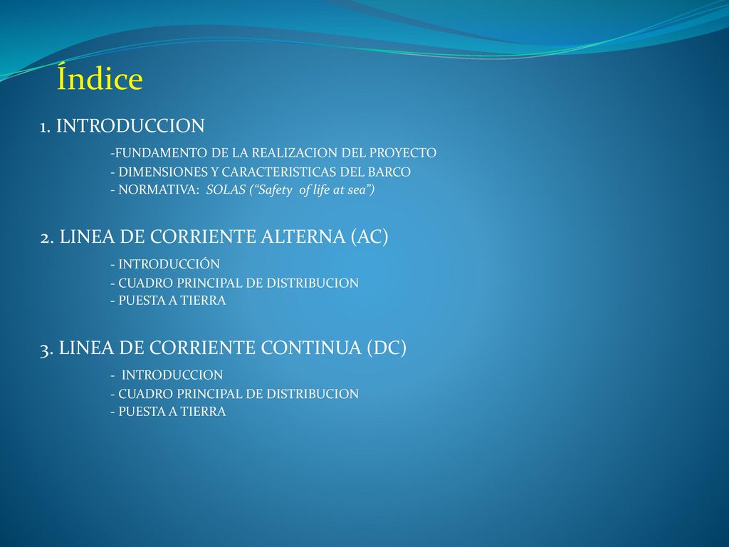 Índice 1. INTRODUCCION 2. LINEA DE CORRIENTE ALTERNA (AC)