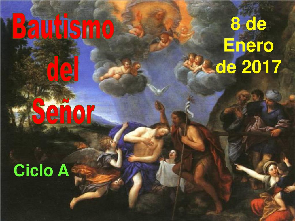 8 de Enero de 2017 Bautismo del Señor Ciclo A