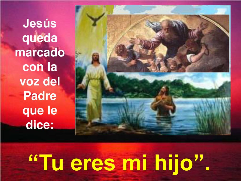 Jesús queda marcado con la voz del Padre que le dice: