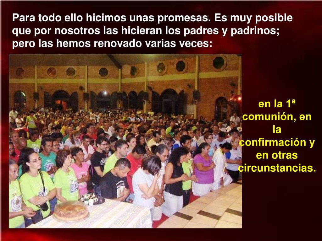 en la 1ª comunión, en la confirmación y en otras circunstancias.