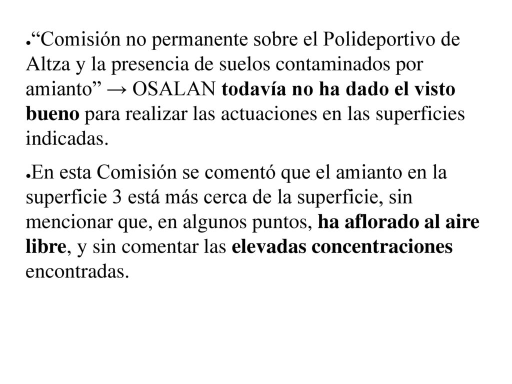 Comisión no permanente sobre el Polideportivo de Altza y la presencia de suelos contaminados por amianto → OSALAN todavía no ha dado el visto bueno para realizar las actuaciones en las superficies indicadas.