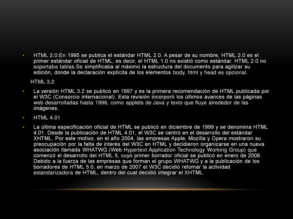 HTML 2. 0:En 1995 se publica el estándar HTML 2