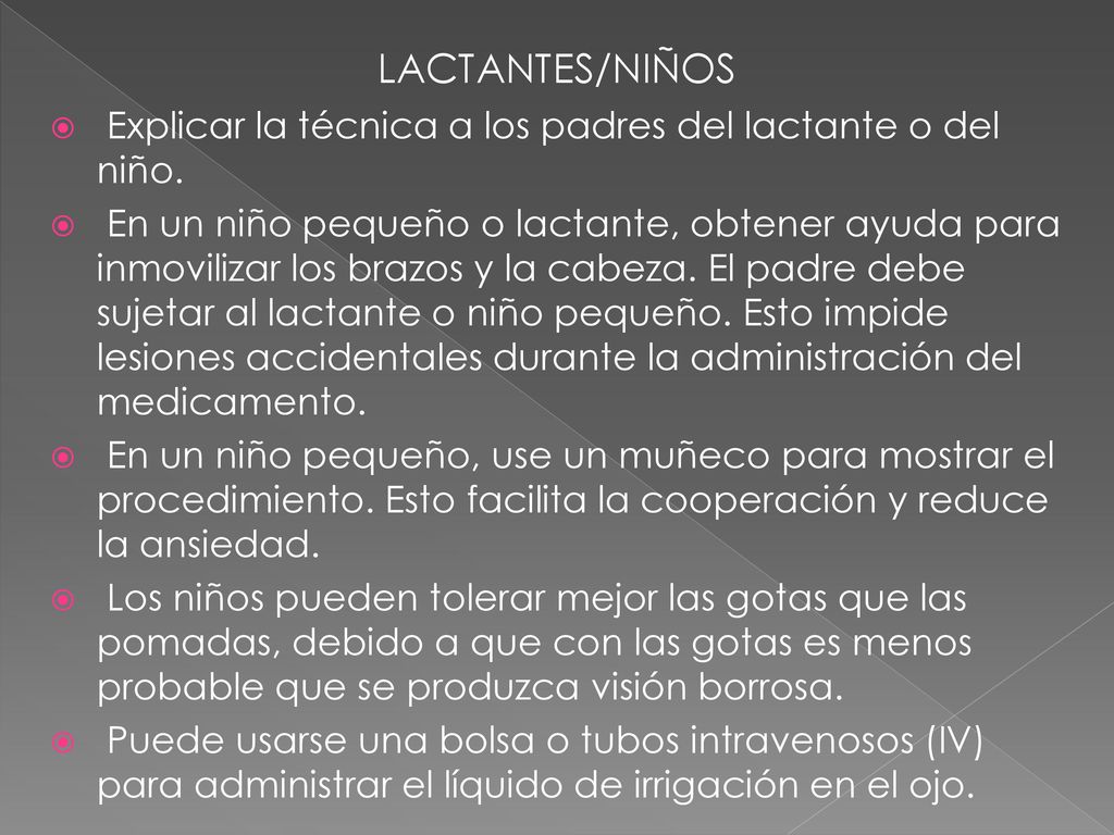 LACTANTES/NIÑOS Explicar la técnica a los padres del lactante o del niño.