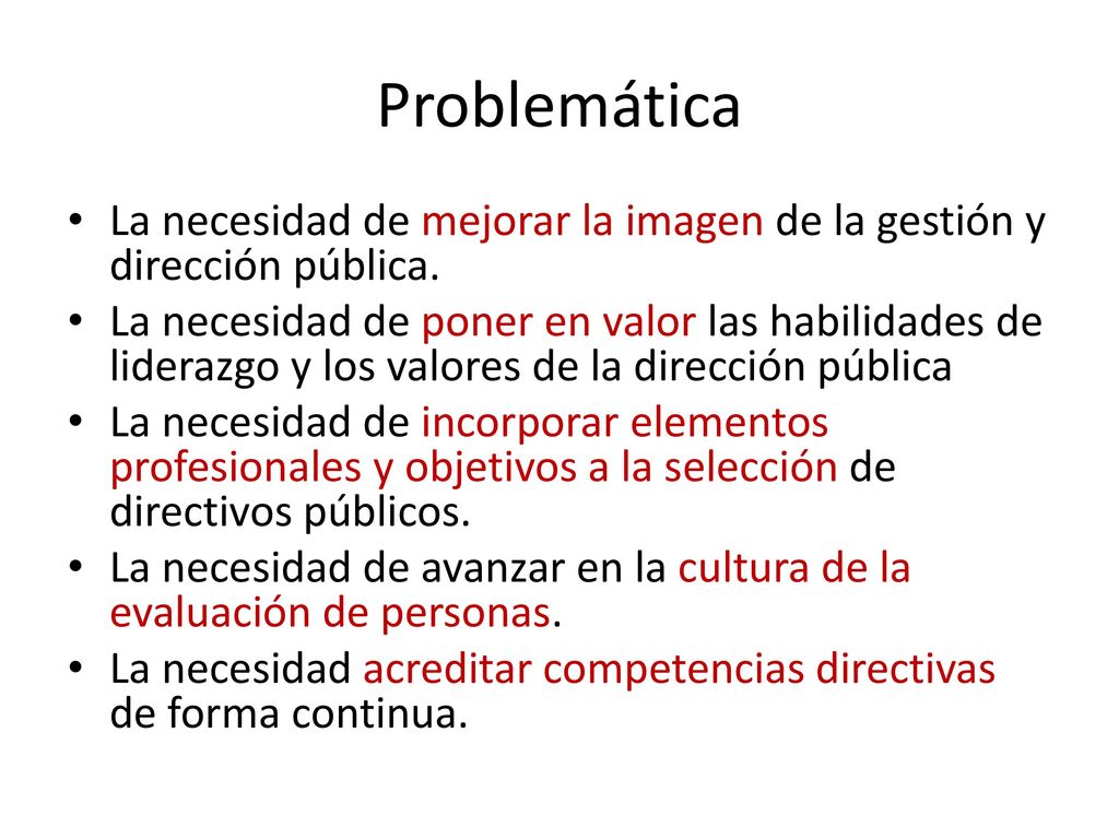 Problemática La necesidad de mejorar la imagen de la gestión y dirección pública.