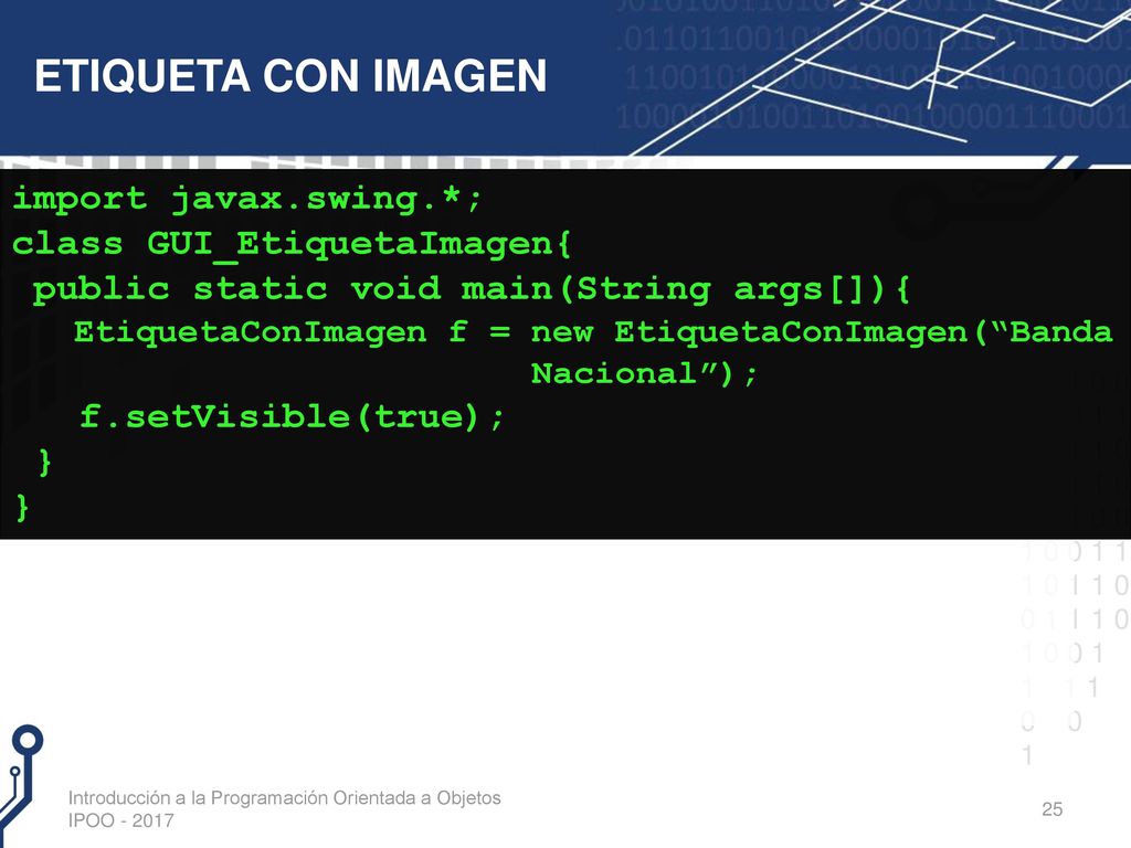 ETIQUETA CON IMAGEN import javax.swing.*; class GUI_EtiquetaImagen{