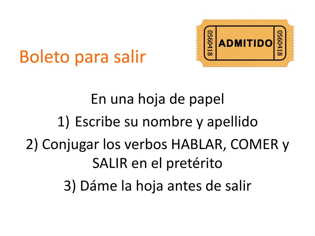 Boleto para salir En una hoja de papel Escribe su nombre y apellido