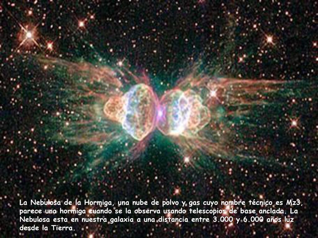 La Nebulosa de la Hormiga, una nube de polvo y gas cuyo nombre técnico es Mz3, parece una hormiga cuando se la observa usando telescopios de base anclada.
