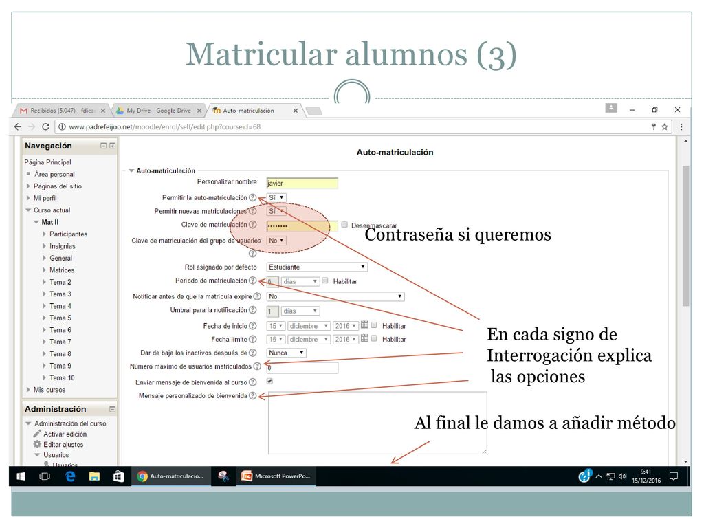Matricular alumnos (3) Contraseña si queremos En cada signo de