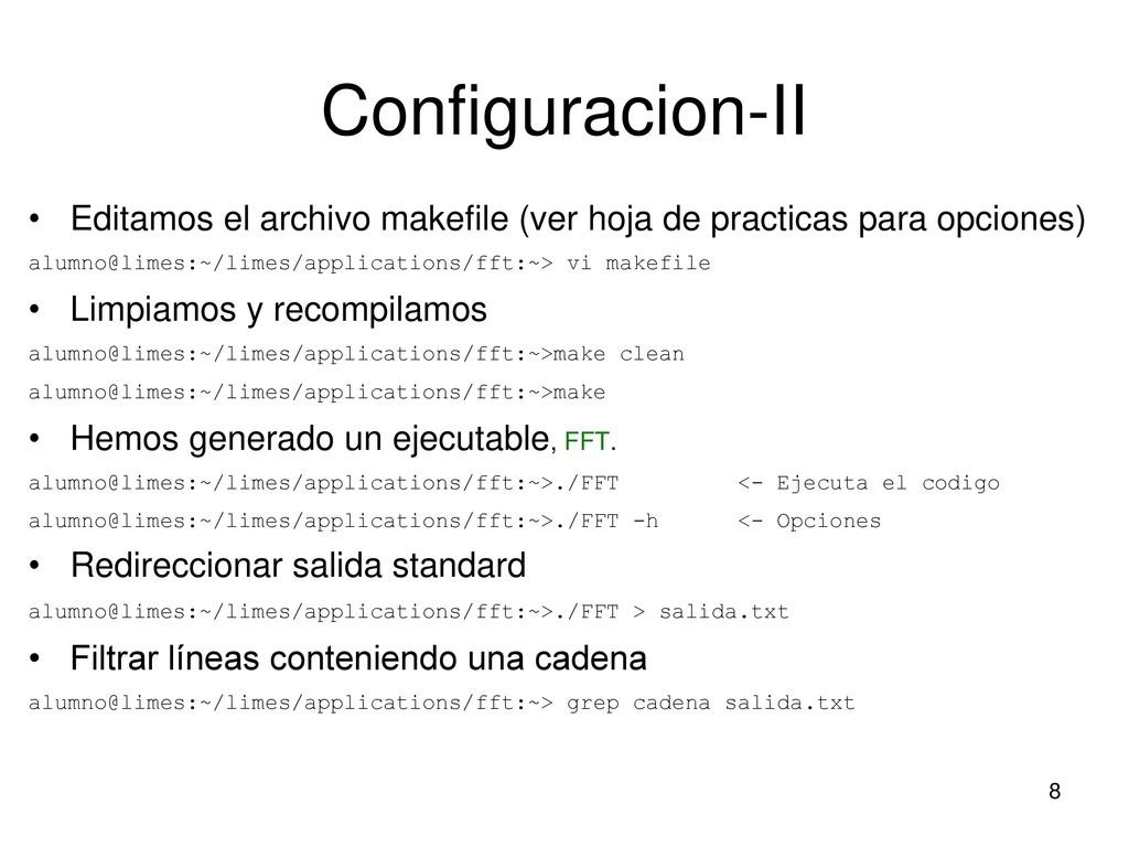 Configuracion-II Editamos el archivo makefile (ver hoja de practicas para opciones) vi makefile.