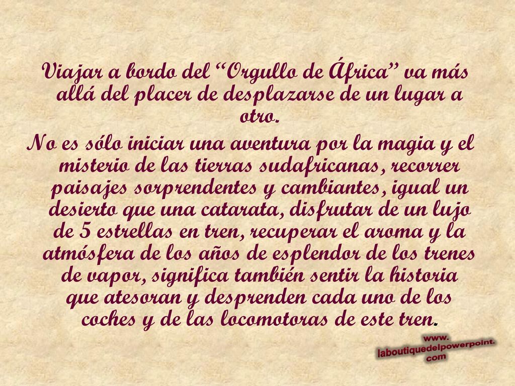 Viajar a bordo del Orgullo de África va más allá del placer de desplazarse de un lugar a otro.