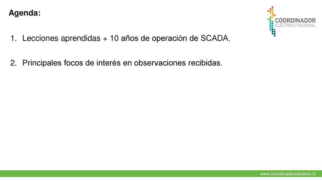 Agenda: Lecciones aprendidas + 10 años de operación de SCADA.