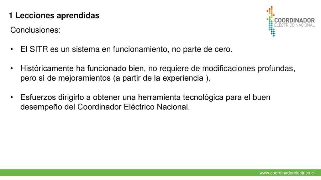 1 Lecciones aprendidas Conclusiones: El SITR es un sistema en funcionamiento, no parte de cero.