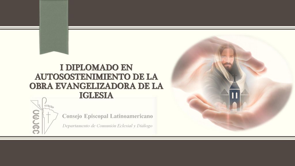 I DIPLOMADO EN AUTOSOSTENIMIENTO DE LA OBRA EVANGELIZADORA DE LA IGLESIA