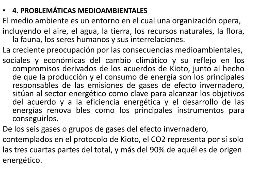 El medio ambiente es un entorno en el cual una organización opera,