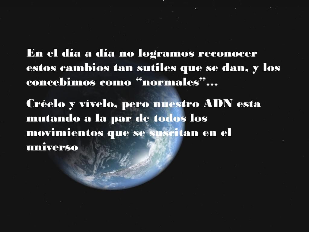 En el día a día no logramos reconocer estos cambios tan sutiles que se dan, y los concebimos como normales …