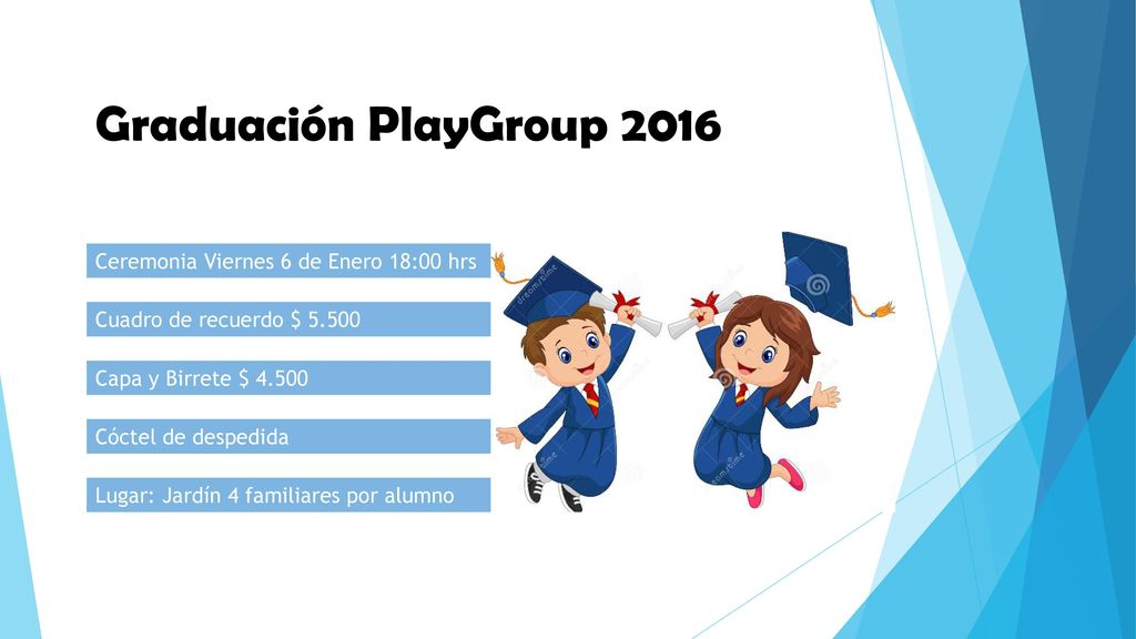 Graduación PlayGroup 2016 Ceremonia Viernes 6 de Enero 18:00 hrs