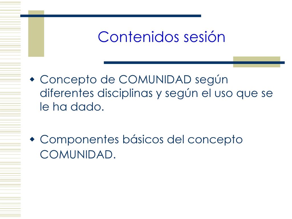 Contenidos sesión Concepto de COMUNIDAD según diferentes disciplinas y según el uso que se le ha dado.