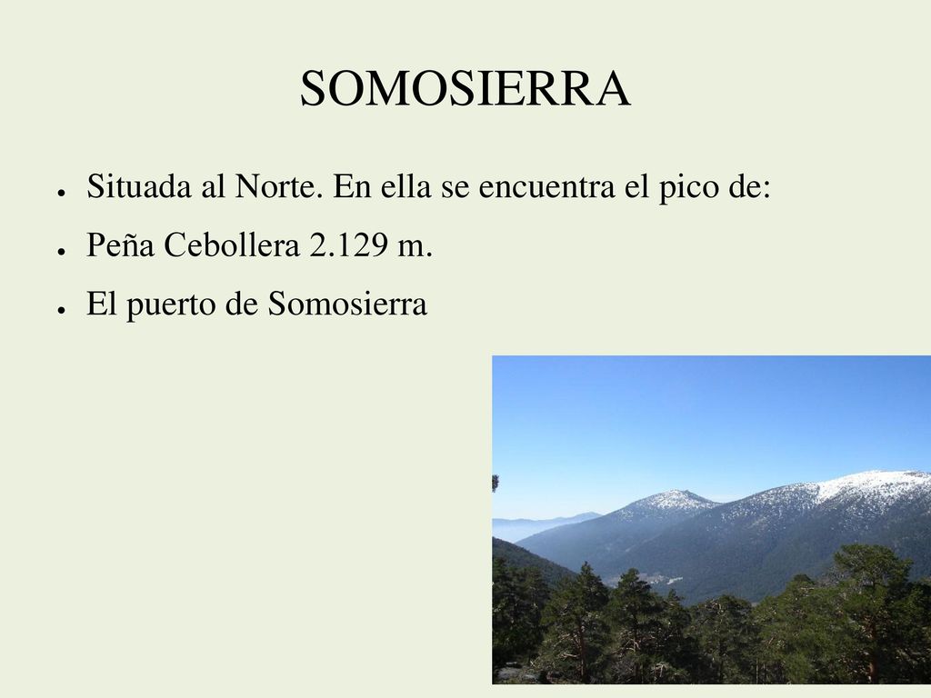 SOMOSIERRA Situada al Norte. En ella se encuentra el pico de: