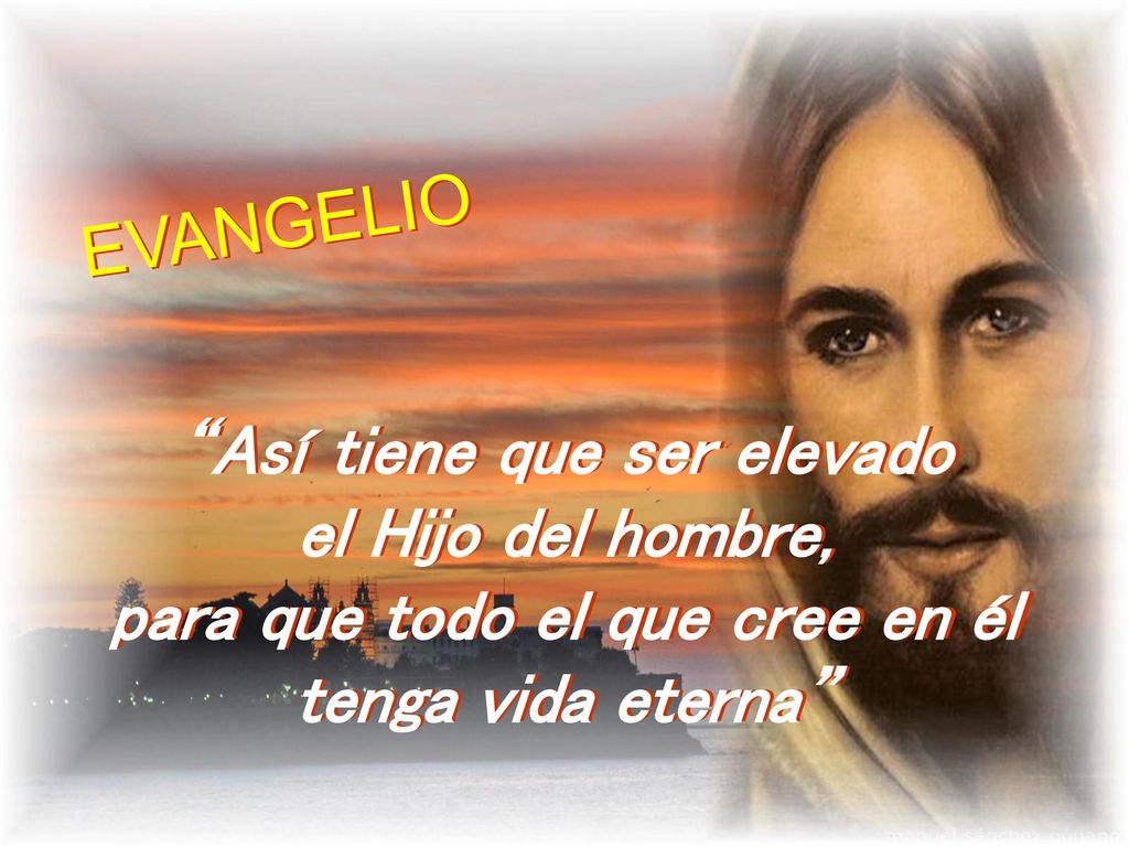 Así tiene que ser elevado para que todo el que cree en él