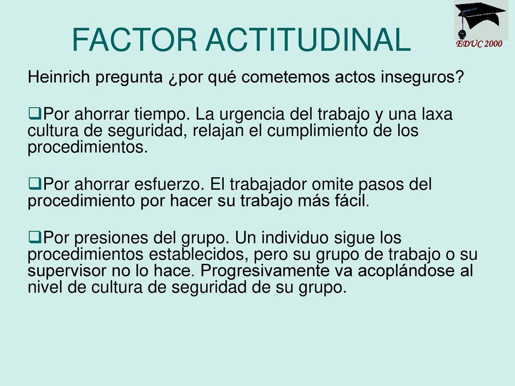 FACTOR ACTITUDINAL EDUC Heinrich pregunta ¿por qué cometemos actos inseguros