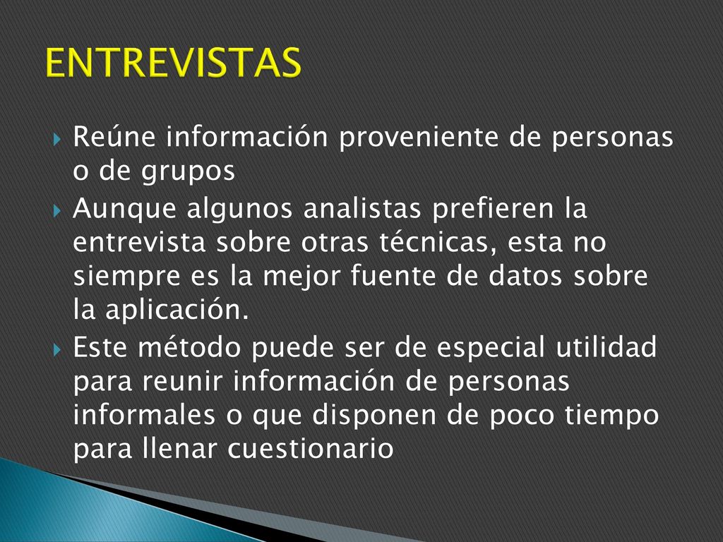 ENTREVISTAS Reúne información proveniente de personas o de grupos