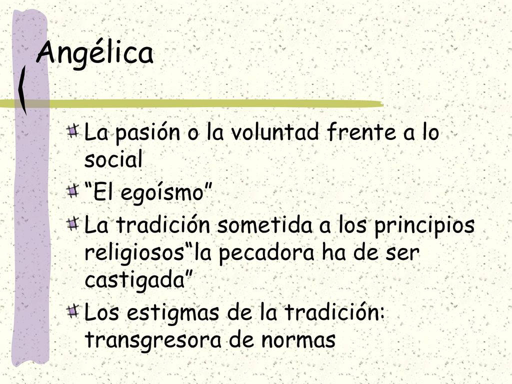 Angélica La pasión o la voluntad frente a lo social El egoísmo