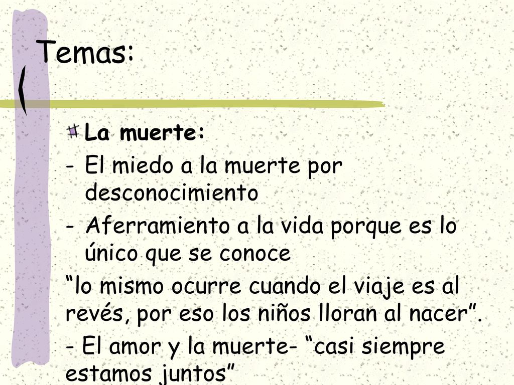 Temas: La muerte: El miedo a la muerte por desconocimiento