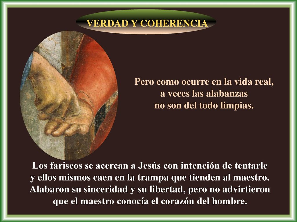 Pero como ocurre en la vida real, a veces las alabanzas