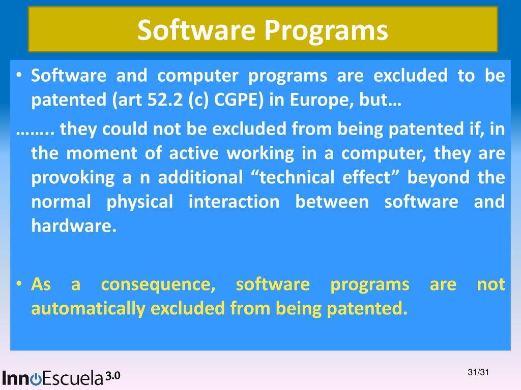 Software Programs Software and computer programs are excluded to be patented (art 52.2 (c) CGPE) in Europe, but…